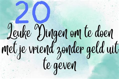 leuke dingen te doen met je vriendin|18 x Originele activiteiten met vriendinnen 